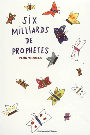 Six milliards de prophètes - Yann Thomas