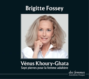 Sept pierres pour la femme adultère - Vénus Khoury-Ghata