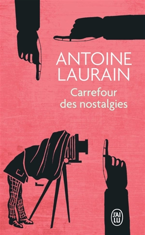 Carrefour des nostalgies - Antoine Laurain