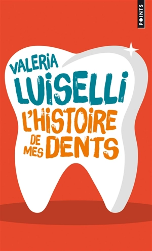 L'histoire de mes dents - Valeria Luiselli