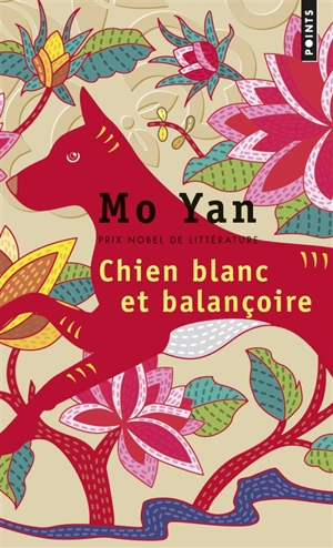 Chien blanc et balançoire - Mo Yan