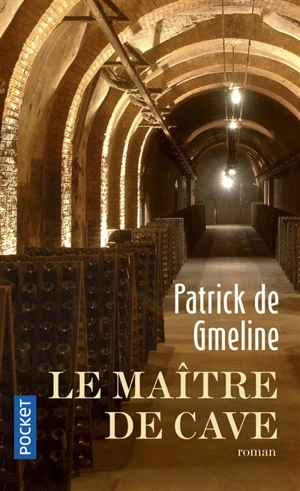 Le maître de cave : chronique romanesque - Patrick de Gmeline
