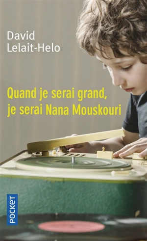 Quand je serai grand, je serai Nana Mouskouri - David Lelait-Helo