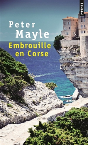 Embrouille en Corse - Peter Mayle