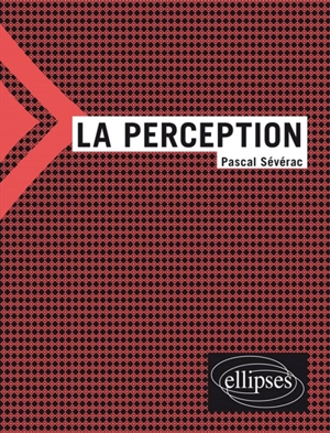 La perception - Pascal Sévérac