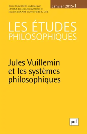 Etudes philosophiques (Les), n° 1 (2015). Jules Vuillemin et les systèmes philosophiques