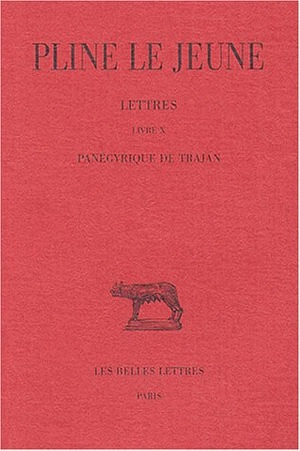 Lettres. Vol. 4. Livre X, Panégyrique de Trajan - Pline le Jeune