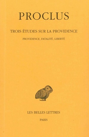 Trois études sur la Providence. Vol. 2. Providence, fatalité, liberté - Proclus