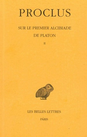 Sur le premier Alcibiade de Platon. Vol. 2 - Proclus