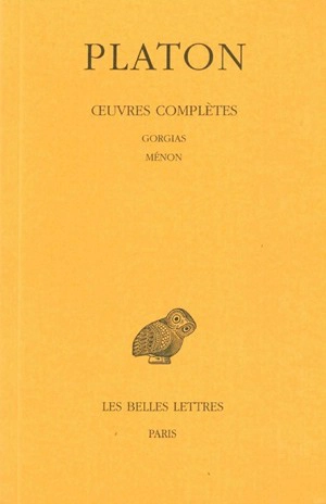 Oeuvres complètes. Vol. 3-2. Gorgias. Ménon - Platon