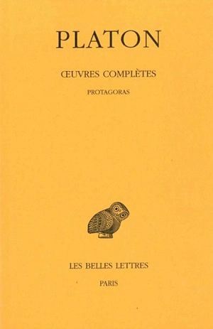 Oeuvres complètes. Vol. 3-1. Protagoras - Platon