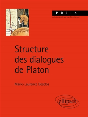 Structure des dialogues de Platon - Marie-Laurence Desclos