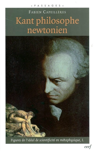 Figures de l'idéal de scientificité en métaphysique. Vol. 1. Kant philosophe newtonien - Fabien Capeillères