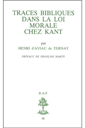 Traces bibliques dans la loi morale chez Kant - Henri d' Aviau de Ternay