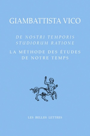 La méthode des études de notre temps. De nostri temporis studiorum ratione - Giambattista Vico