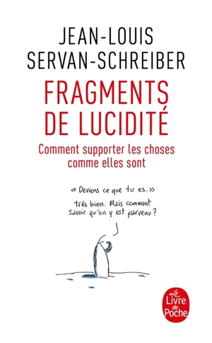 Fragments de lucidité : comment supporter les choses comme elles sont - Jean-Louis Servan-Schreiber