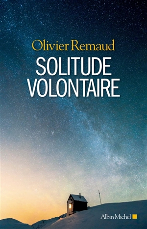 Solitude volontaire - Olivier Remaud