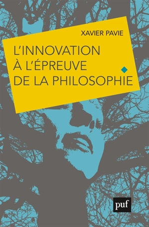 L'innovation à l'épreuve de la philosophie : le choix d'un avenir humainement durable ? - Xavier Pavie