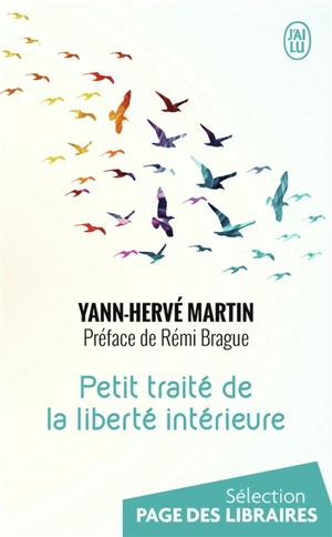 Petit traité de la liberté intérieure : essai - Yann-Hervé Martin