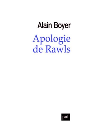 Apologie de John Rawls - Alain Boyer