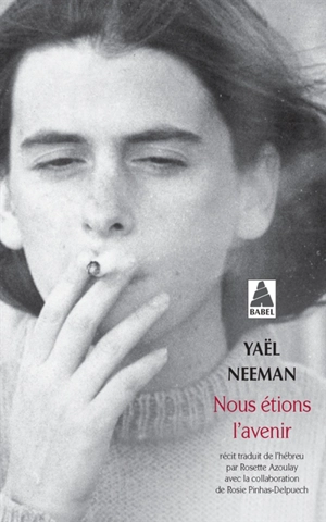 Nous étions l'avenir : récit - Yael Neeman