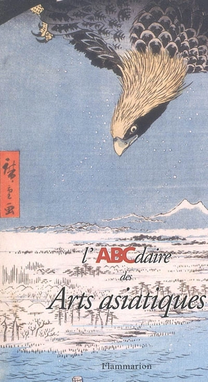 L'ABCdaire des arts asiatiques - Françoise Mahot