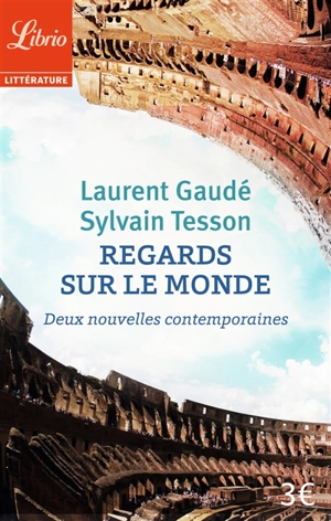 Regards sur le monde : deux nouvelles contemporaines - Laurent Gaudé