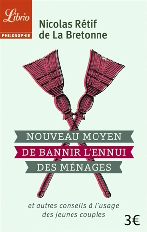 Nouveau moyen de bannir l'ennui des ménages et autres conseils à l'usage des jeunes couples - Nicolas-Edme Rétif de La Bretonne