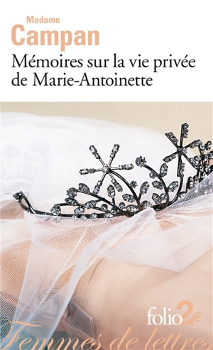 Mémoires sur la vie privée de Marie-Antoinette : extraits - Madame Campan