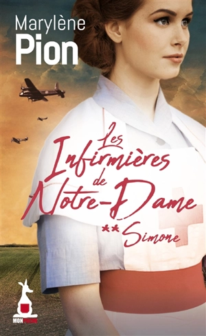 Les infirmières de Notre-Dame. Vol. 2. Simone - Marylène Pion