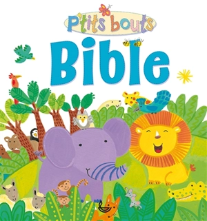 P'tits bouts Bible - Lois Rock