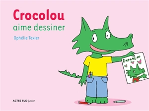 Crocolou aime dessiner - Ophélie Texier