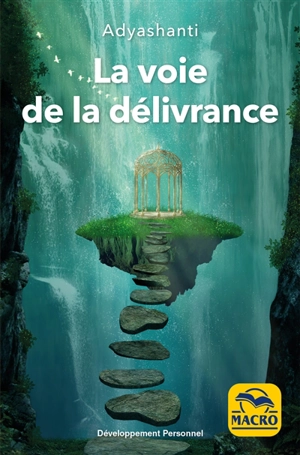 La voie de la délivrance - Adyashanti