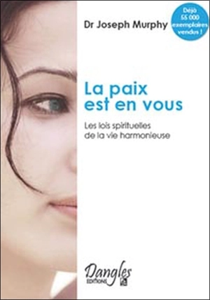 La paix est en vous : les lois spirituelles de la vie harmonieuse - Joseph Murphy