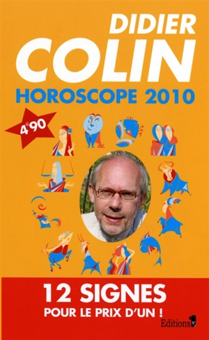 Horoscope 2010 : les 12 signes du Zodiaque - Didier Colin