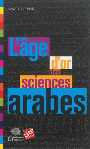 L'âge d'or des sciences arabes - Ahmed Djebbar