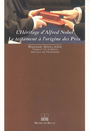 L'héritage d'Alfred Nobel : le testament à l'origine des prix - Ragnar Sohlman