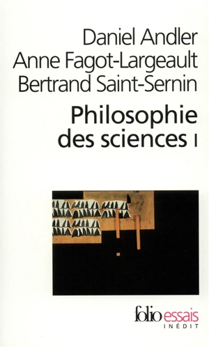 Philosophie des sciences. Vol. 1 - Daniel Andler