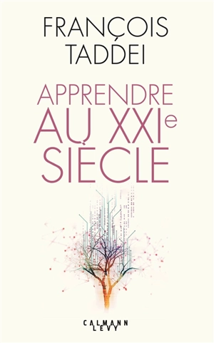 Apprendre au XXIe siècle - François Taddei