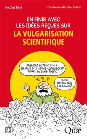 En finir avec les idées reçues sur la vulgarisation scientifique - Nicolas Beck