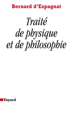 Traité de physique et de philosophie - Bernard d' Espagnat