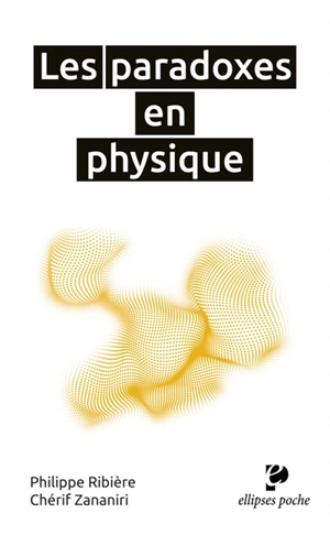 Les paradoxes en physique - Philippe Ribière