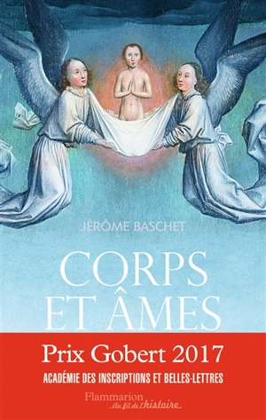 Corps et âmes : une histoire de la personne au Moyen Age - Jérôme Baschet