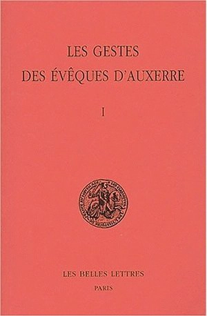 Les gestes des évêques d'Auxerre. Vol. 1