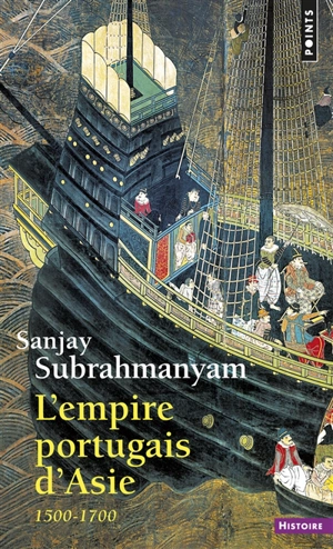 L'empire portugais d'Asie : 1500-1700 - Sanjay Subrahmanyam