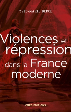 Violences et répression dans la France moderne - Yves-Marie Bercé
