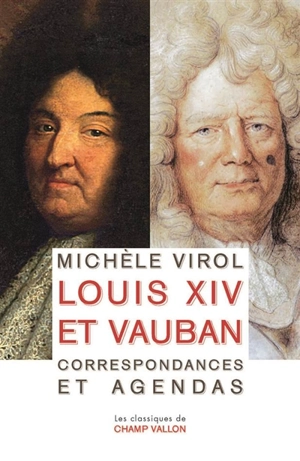 Louis XIV et Vauban : correspondances et agendas - Louis 14