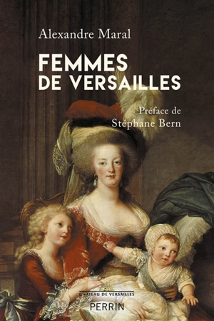 Les femmes de Versailles - Alexandre Maral