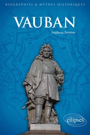 Vauban : l'arpenteur du pré carré - Stéphane Perréon