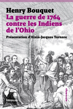 La guerre de 1764 contre les Indiens de l'Ohio - Henry Bouquet